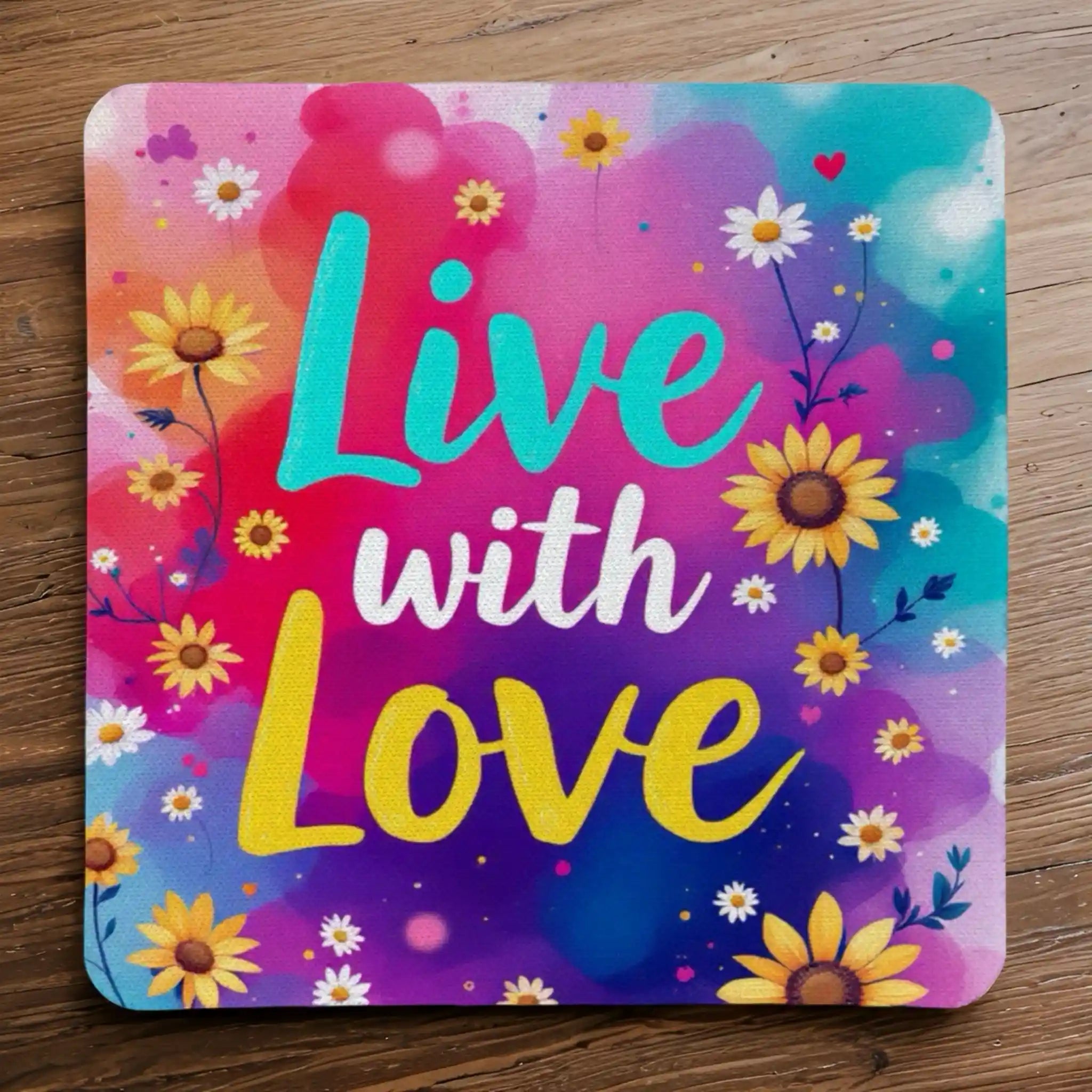 Live with Love sunflower floral neoprene coasters by Laser Design Creations, featuring a vibrant watercolour floral design and motivational quote.