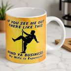 Reverse side of Mind Ya Business Wife is Expensive mug, humorous husband quote and pole dancing silhouette graphic by Laser Design Creations.