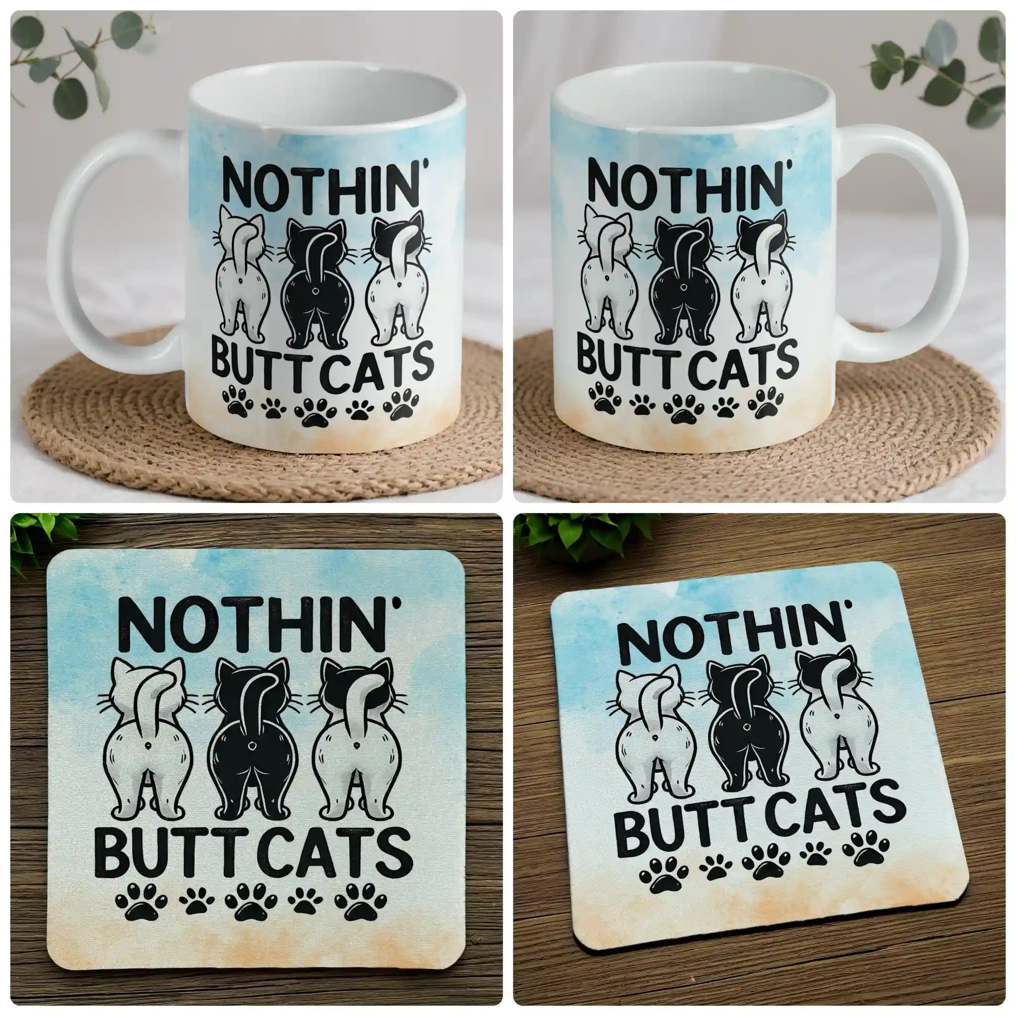 Nothin' Butt Cats mug and coaster combo gift set collage, humorous cat theme displaying playful cat butts and the quote, suitable for cat lovers, by Laser Design Creations.