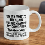 Reverse side of On My Way To HR ceramic mug, showcasing bold typography with funny office humour on a clean white ceramic background by Laser Design Creations.