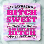 Top view of Sweetest Bitch Revenge Quote neoprene coaster with sassy revenge quote typography and lips graphic, by Laser Design Creations.