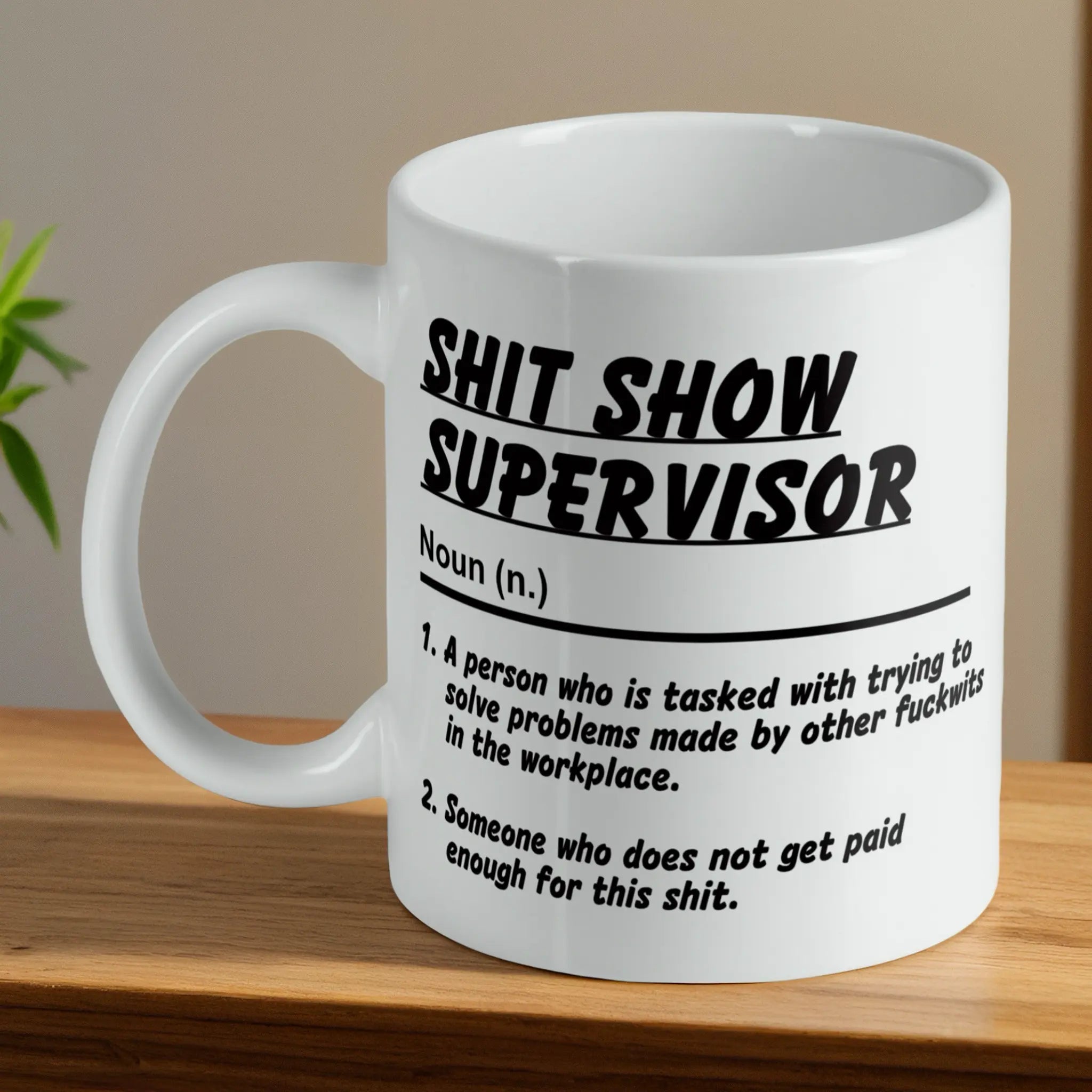 Shit Show Supervisor ceramic mug by Laser Design Creations, featuring a humorous typographic quote definition.