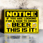 Bold yellow novelty sign with a humourous beer drinking warning message Aluminium Sign from Laser Design Creations
