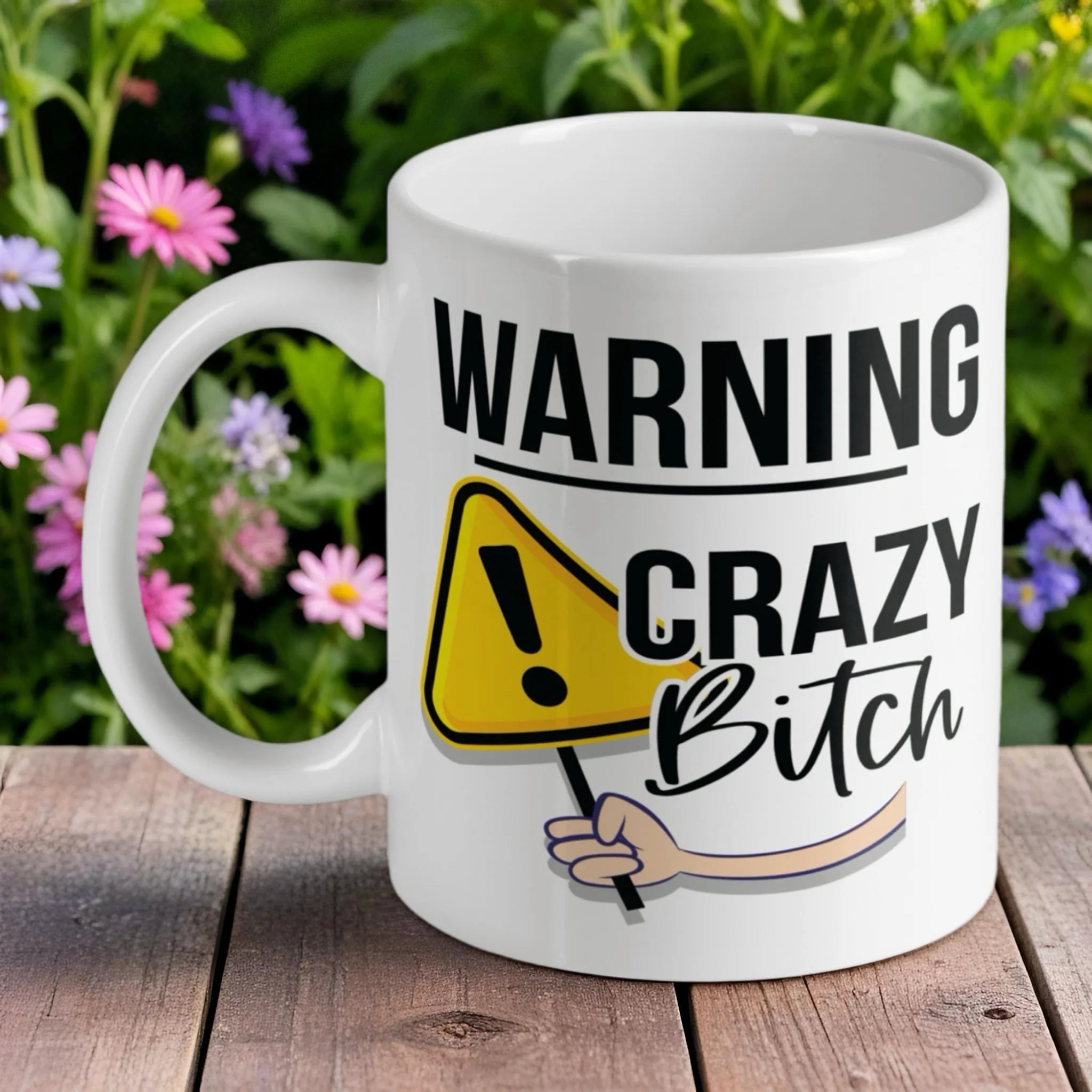 'Warning Crazy Bitch' ceramic mug by Laser Design Creations, featuring a funny warning sign design.