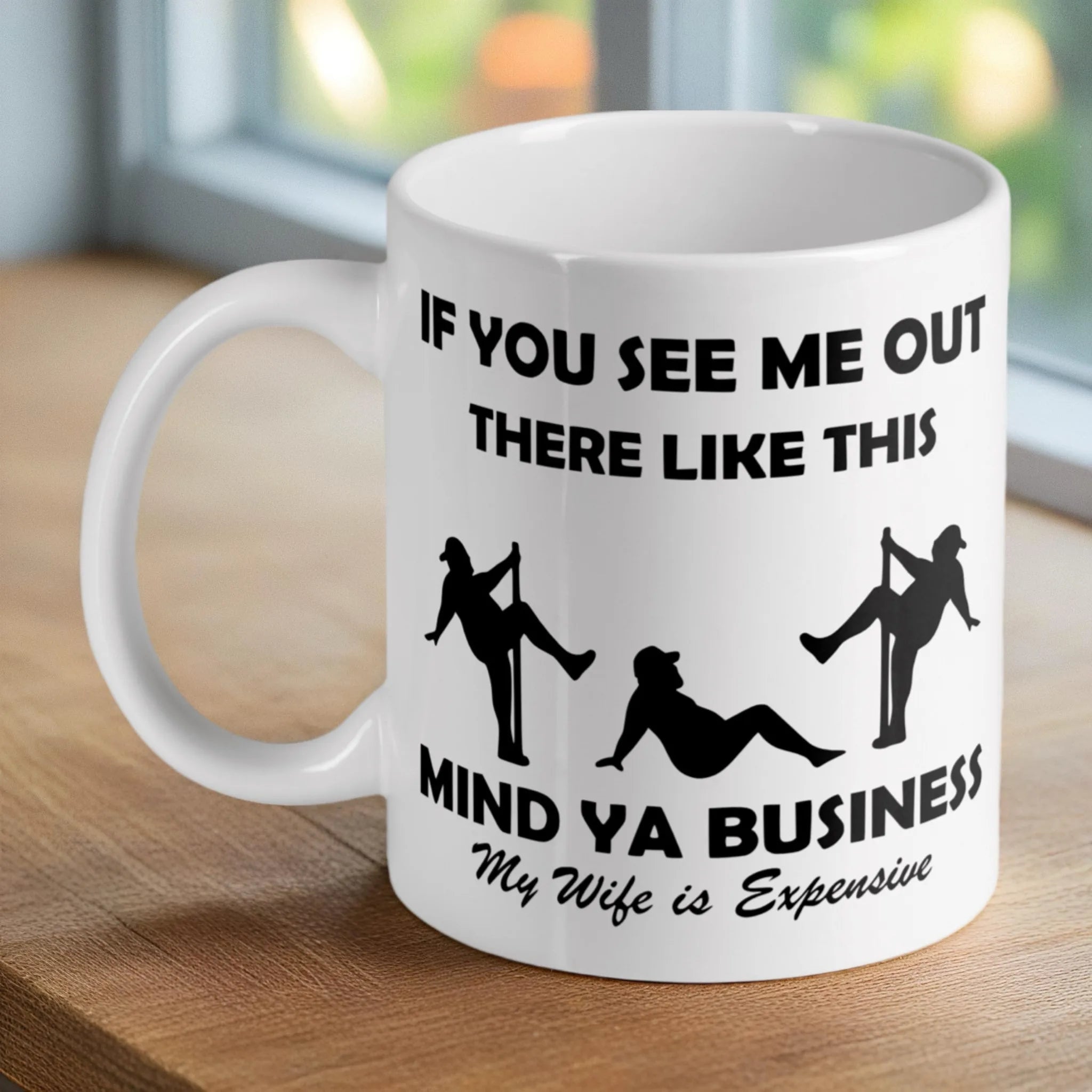 Funny 'My Wife is Expensive' pole dancer ceramic mug by Laser Design Creations, featuring a humorous quote for husbands.