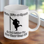 Reverse side of the 'Yes, It's a Sport & I'd Like to See You Try It!' ceramic mug, showcasing the wrap-around artwork by Laser Design Creations.