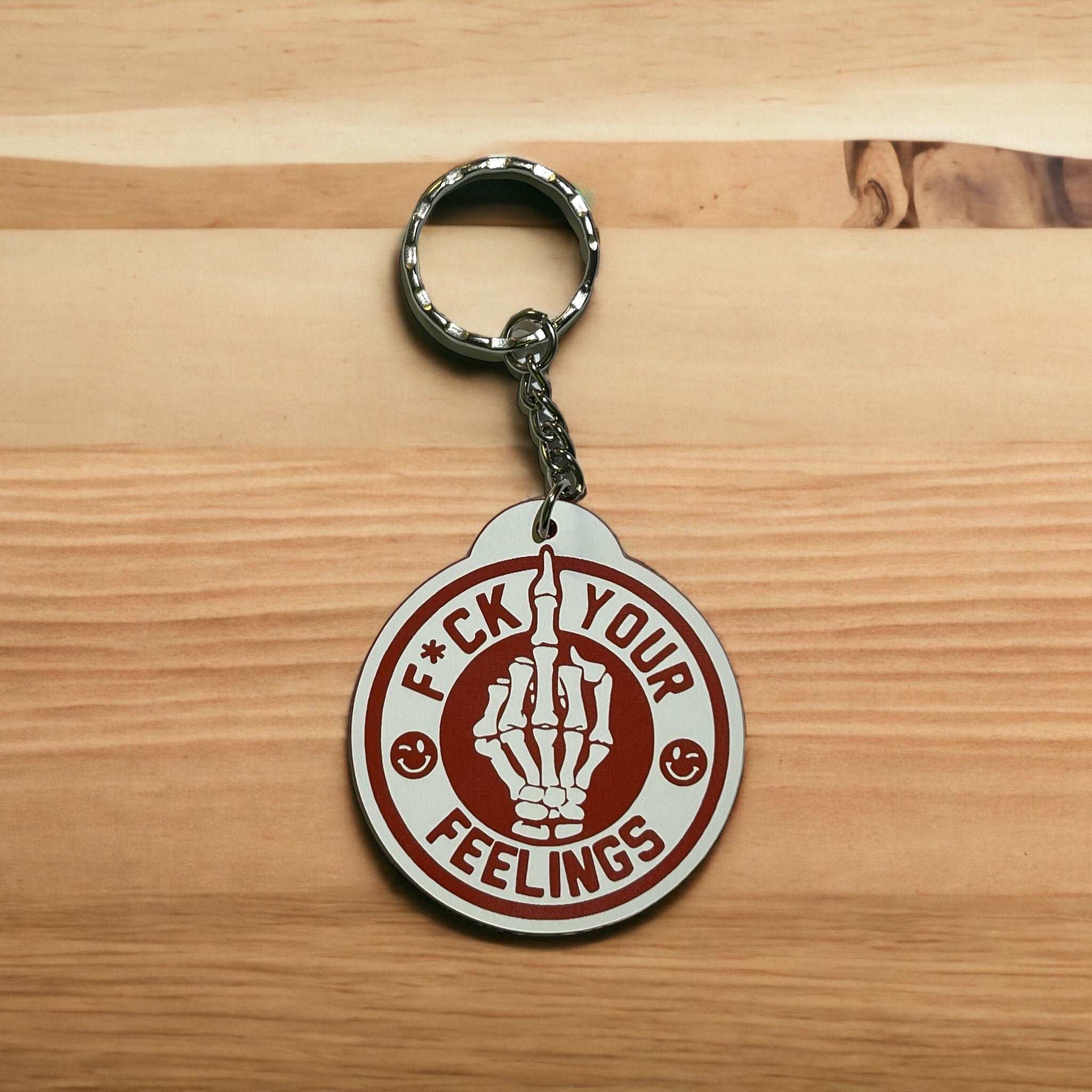 F*ck Your Feelings - Acrylic Keyring - Laser Design Creations