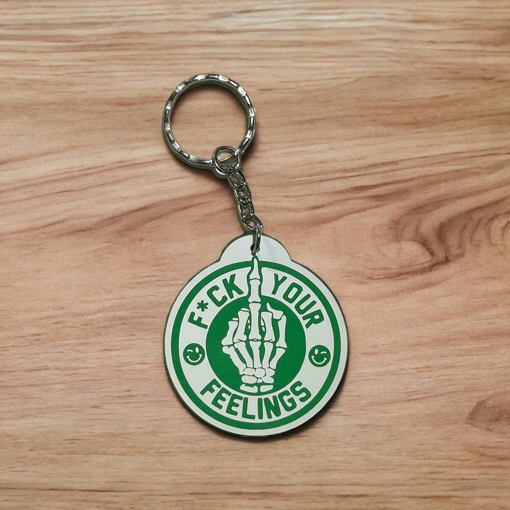 F*ck Your Feelings - Acrylic Keyring - Laser Design Creations