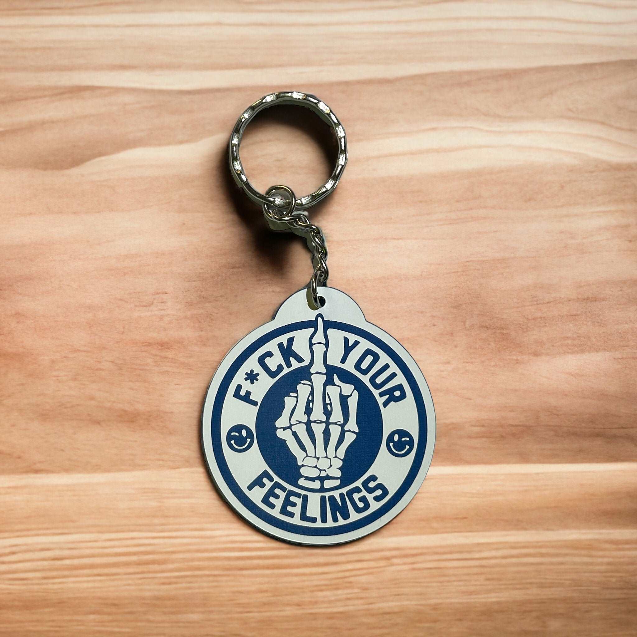 F*ck Your Feelings - Acrylic Keyring - Laser Design Creations