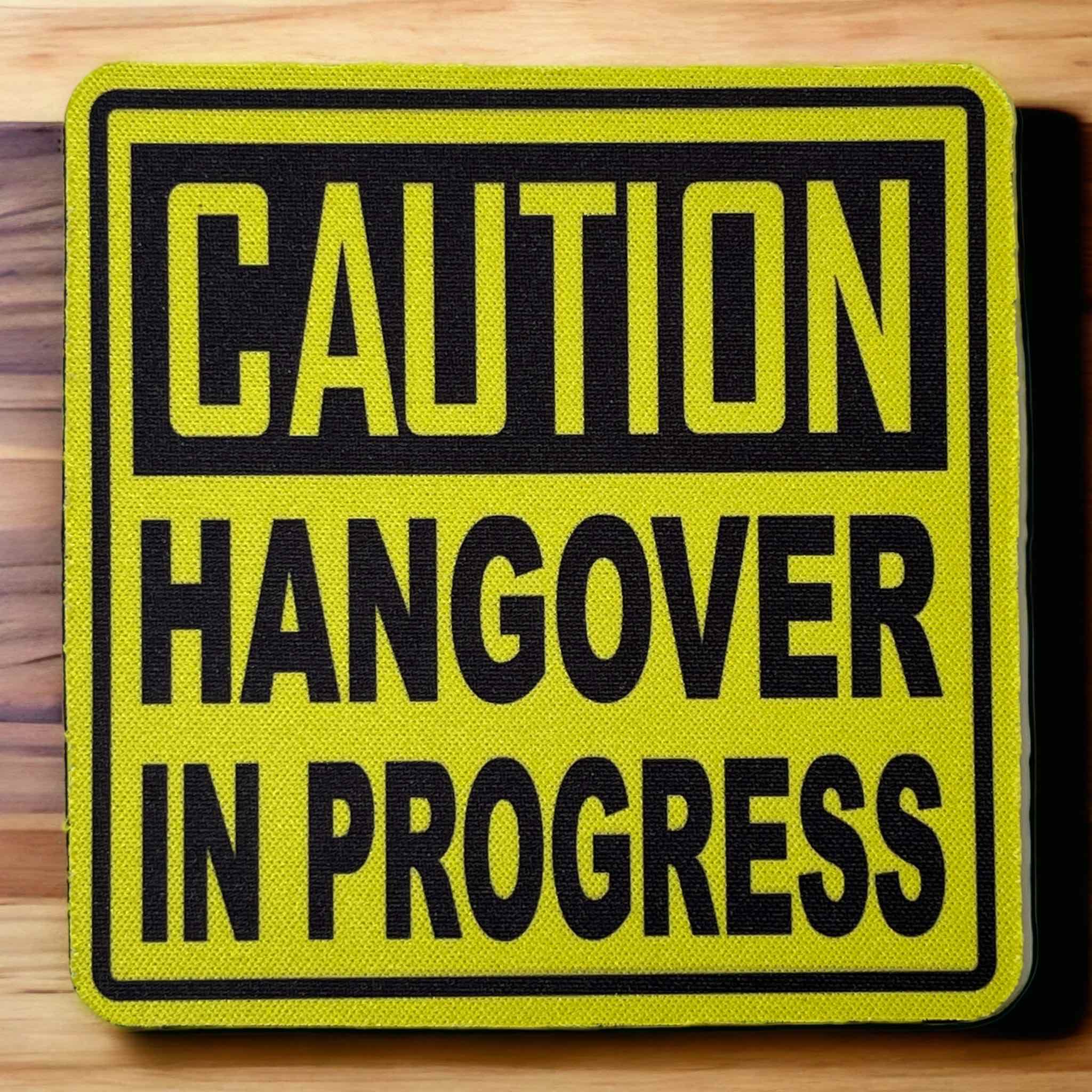 Caution Hangover in Progress - Neoprene Coaster - Laser Design Creations