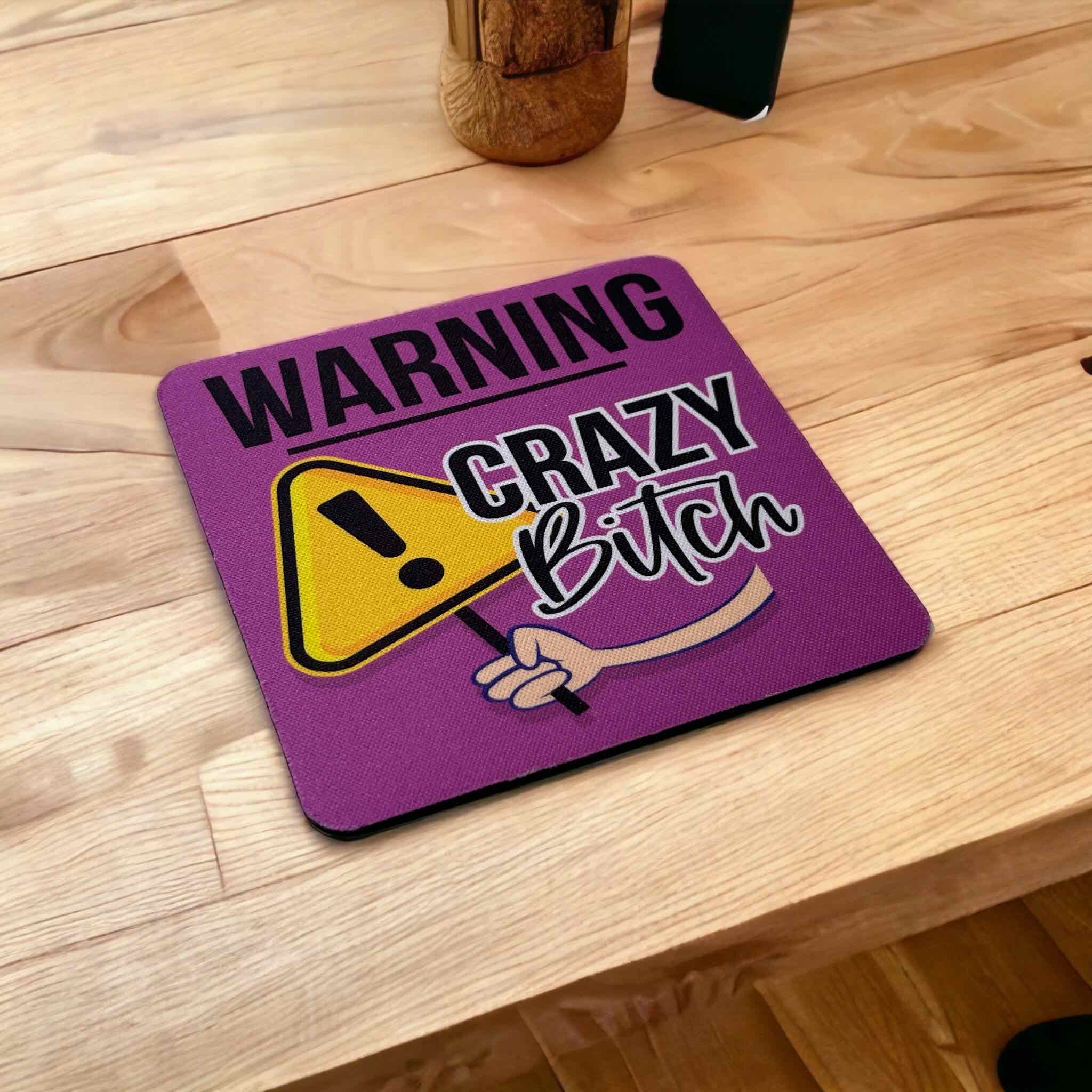 ‘Warning Crazy Bitch’ Design - Neoprene Coaster - Laser Design Creations