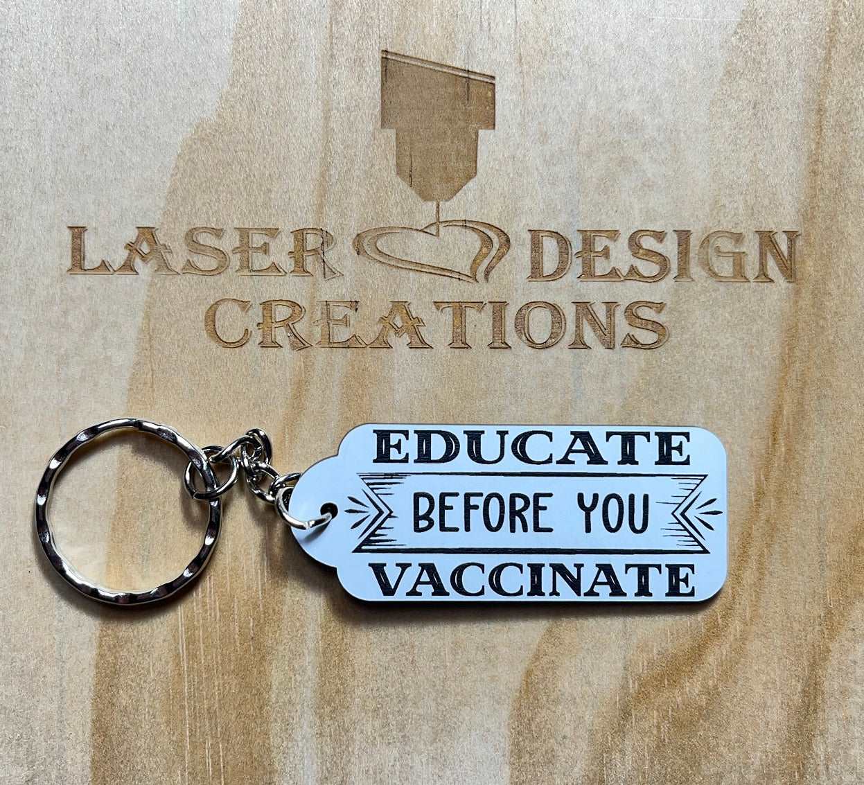 Corona / Covid-19 ‘Educate Before you Vaccinate’ Design Keyring - Laser Design Creations