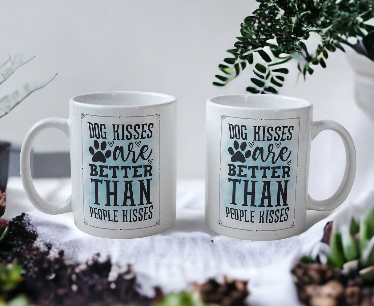 Dog Kisses Are Better Then People Kisses - Dog Design Mug - Laser Design Creations