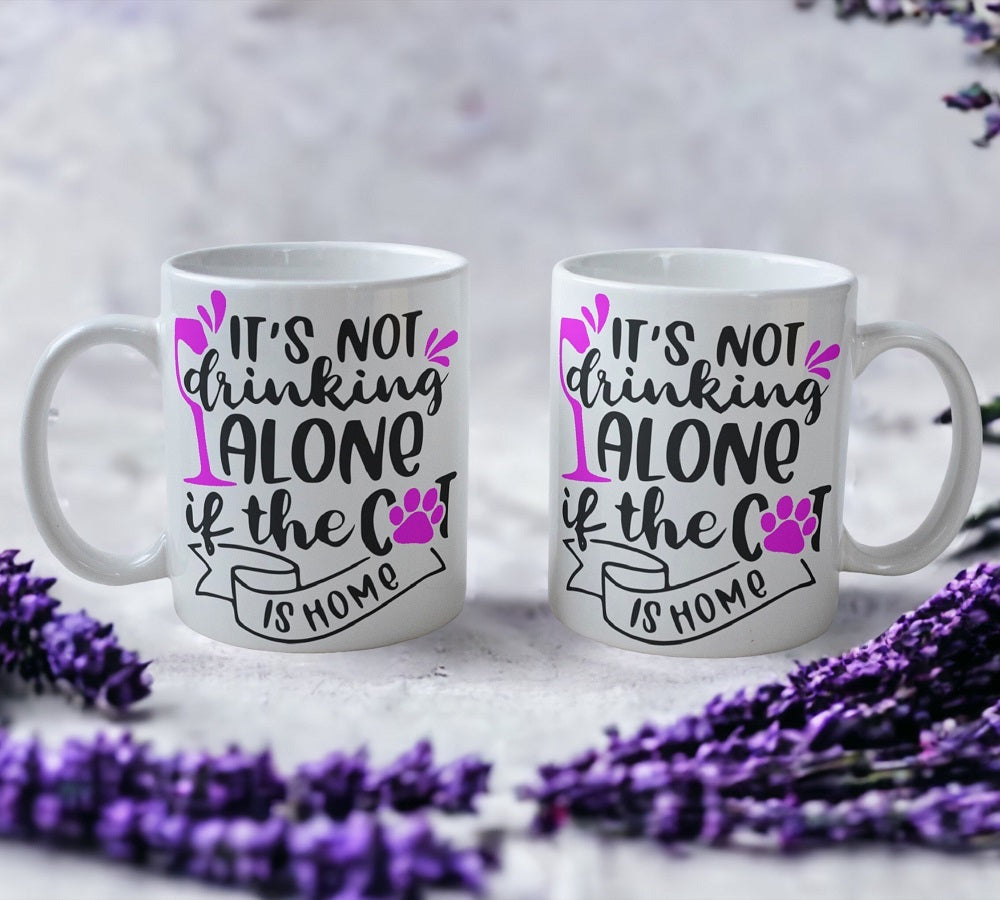 'It's Not Drinking Alone if the Cat is Home' Design Mug - Laser Design Creations